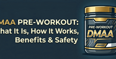 DMAA Pre-Workout Guide (UK): What It Is, How It Works, Benefits & Safety